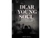 DEAR YOUNG SOUL